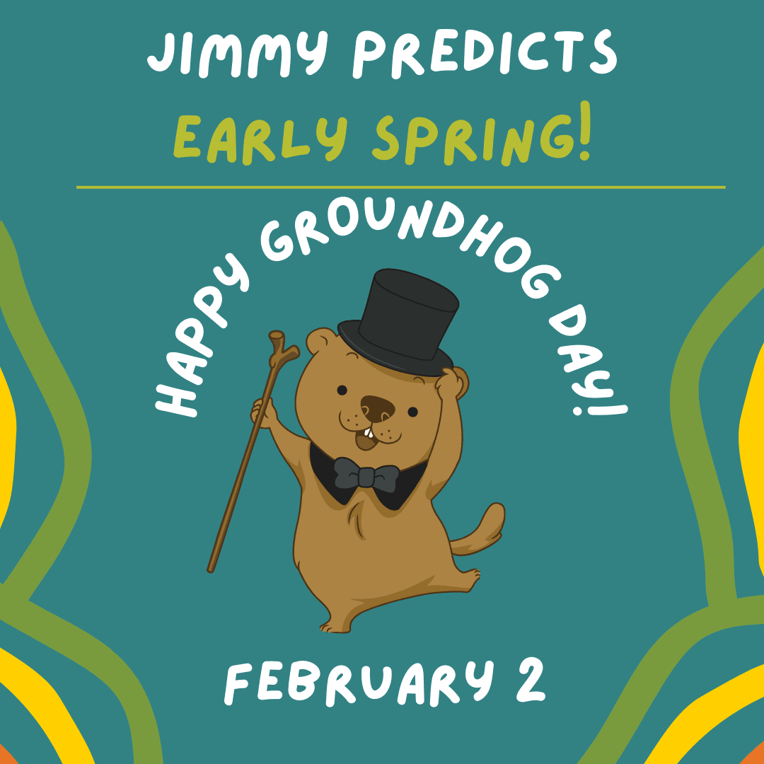 JIMMY PREDICTS EARLY SPRING